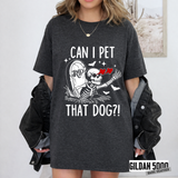 Can I Pet That Dog?! Skeleton Halloween T-Shirt | Funny Gothic Dog Lover Graphic Tee